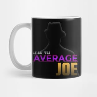 I'm not your Average Joe Mug